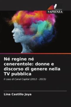 Né regine né cenerentole: donne e discorso di genere nella TV pubblica - Castillo Joya, Lina