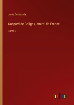 Gaspard de Coligny, amiral de France