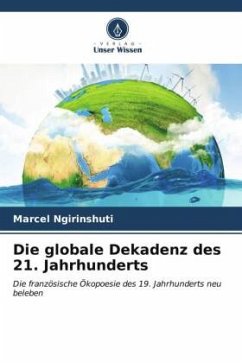 Die globale Dekadenz des 21. Jahrhunderts - Ngirinshuti, Marcel