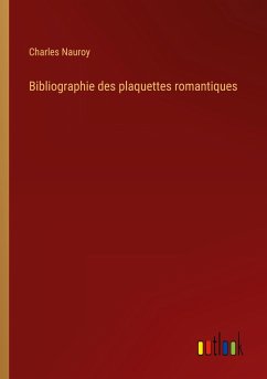 Bibliographie des plaquettes romantiques - Nauroy, Charles