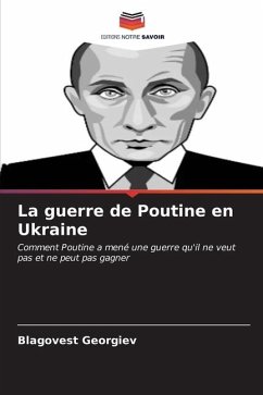 La guerre de Poutine en Ukraine - Georgiev, Blagovest