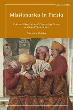 Missionaries in Persia (eBook, PDF) - Windler, Christian