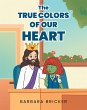 The True Colors Of Our Heart (eBook,... - Bild 1