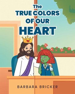 The True Colors Of Our Heart (eBook, ePUB) - Bricker, Barbara