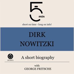 Dirk Nowitzki: A short biography (MP3-Download) - 5 Minutes; 5 Minute Biographies; Fritsche, George