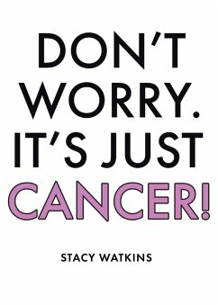 Cover Don't Worry. It's Just Cancer! (eBook, ePUB)