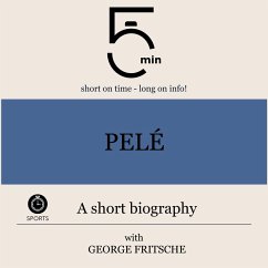 Pelé: A short biography (MP3-Download) - 5 Minutes; 5 Minute Biographies; Fritsche, George