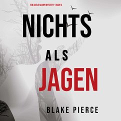 Nichts als Jagen (Ein Adele Sharp Mystery – Buch 9) (MP3-Download) - Pierce, Blake