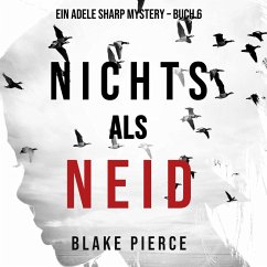 Nichts als Neid (Ein Adele Sharp Mystery – Buch 6) (MP3-Download) - Pierce, Blake