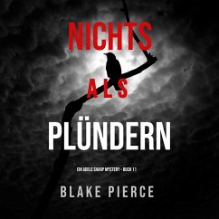 Nichts Als Plündern (Ein Adele Sharp Mystery – Buch 11) (MP3-Download) - Pierce, Blake
