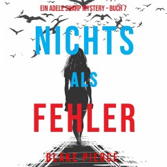 Nichts Als Fehler (Ein Adele Sharp Mystery – Buch 7) (MP3-Download) - Pierce, Blake