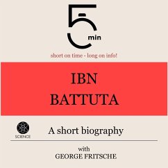 Ibn Battuta: A short biography (MP3-Download) - 5 Minutes; 5 Minute Biographies; Fritsche, George