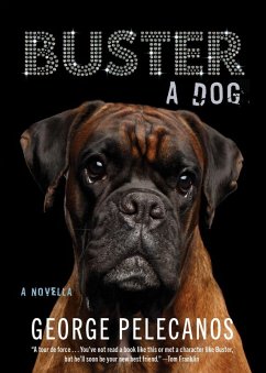 Buster: A Dog (eBook, ePUB) - Pelecanos, George