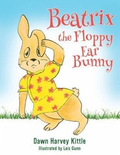 Beatrix the Floppy Ear Bunny (eBook, ePUB) - Kittle, Dawn Harvey
