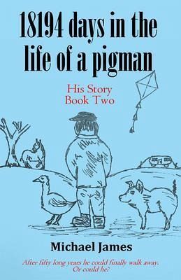 18194 days in the life of a pigman (eBook, ePUB) 18194 days in the life of a pigman (eBook, ePUB)