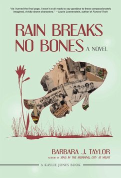 Rain Breaks No Bones: A Novel (eBook, ePUB) - Taylor, Barbara J.