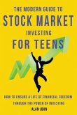 The Modern Guide to Stock Market Investing for Teens (eBook, ePUB)