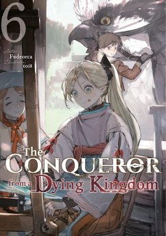 The Conqueror from a Dying Kingdom: Volume 6 (eBook, ePUB) - Fudeorca