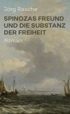 Spinozas Freund und die Substanz der Freiheit (eBook, PDF)