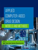 Applied Computer-Aided Drug Design: Models and Methods (eBook, ePUB)