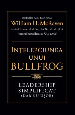 Înțelepciunea unui Bullfrog (eBook, ePUB) - McRaven, William H.
