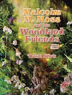 Malcolm M. Moss and his Woodland Friends (eBook, ePUB)