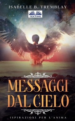 I Messaggi Del Cielo (eBook, ePUB) - Tremblay, Isabelle B.