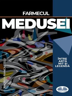 Farmecul Medusei Între Artă, Mit Și Legendă (eBook, ePUB) - Piancastelli, Andrea