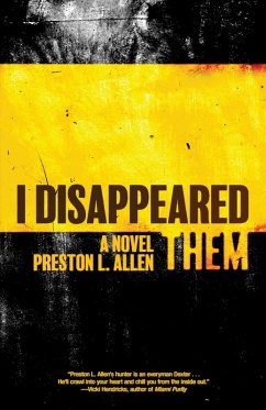 I Disappeared Them: A Novel (eBook, ePUB) - Allen, Preston L.
