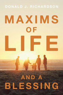 Maxims of Life and A Blessing (eBook, ePUB) Maxims of Life and A Blessing (eBook, ePUB)