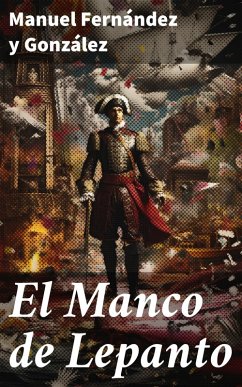 El Manco de Lepanto (eBook, ePUB) - Fernández Y González, Manuel