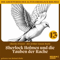 Sherlock Holmes und die Tauben der Rache (Die Abenteuer des alten Sherlock Holmes, Folge 13) (MP3-Download) - Doyle, Sir Arthur Conan; Fraser, Charles