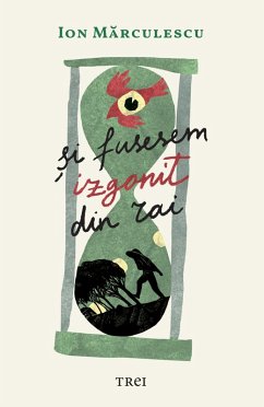 Si fusesem izgonit din Rai (eBook, ePUB) - Marculescu, Ion