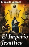 El Imperio Jesuítico (eBook, ePUB)