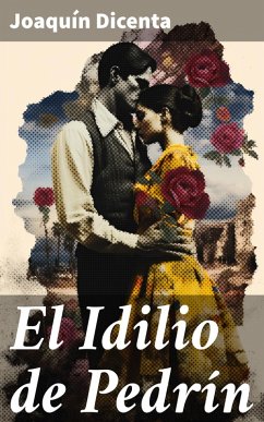 El Idilio de Pedrín (eBook, ePUB) - Dicenta, Joaquín