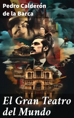 El Gran Teatro del Mundo (eBook, ePUB) - Calderón De La Barca, Pedro