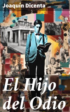 El Hijo del Odio (eBook, ePUB) - Dicenta, Joaquín