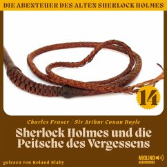 Sherlock Holmes und die Peitsche des Vergessens (Die Abenteuer des alten Sherlock Holmes, Folge 14) (MP3-Download) - Doyle, Sir Arthur Conan; Fraser, Charles