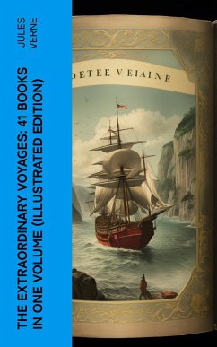 The Extraordinary Voyages: 41 Books in One Volume (Illustrated Edition) (eBook, ePUB) - Verne, Jules