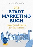 Das Stadtmarketingbuch für Bürgermeister, Stadtmarketingverantwortliche und Innenstadtmanager (eBook, ePUB)