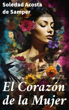 El Corazón de la Mujer (eBook, ePUB) - Acosta de Samper, Soledad