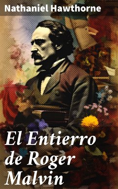 El Entierro de Roger Malvin (eBook, ePUB) - Hawthorne, Nathaniel