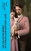 The Collected Works of Charles Lamb and Mary Lamb (eBook, ePUB)