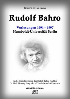 Rudolf Bahro: Vorlesungen und Diskussionen1994 - 1997 Humboldt-Universität Berlin (eBook, ePUB) - Hoppmann, Jürgen G. H.