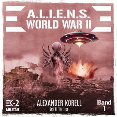 A.L.I.E.N.S. WORLD WAR II Band 1: Blutgewitter über Stalingrad (MP3-Download) - Korell, Alexander