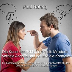 Die Kunst der Schlagfertigkeit: Meistere verbale Angriffe und behalte die Kontrolle (MP3-Download) - Röhrig, Paul