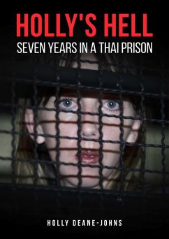 Holly's Hell - Seven Years in a Thai Prison (eBook, ePUB) - Deane-Johns, Holly