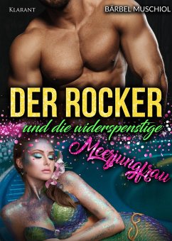 Der Rocker und die widerspenstige Meerjungfrau. Rockerroman (eBook, ePUB) - Muschiol, Bärbel