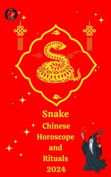 Snake Chinese Horoscope and Rituals 2024 (eBook, ePUB)