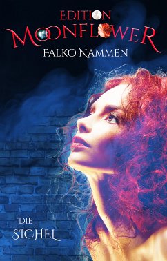 Die Sichel (eBook, ePUB) - Nammen, Falko